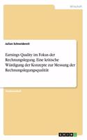 Earnings Quality im Fokus der Rechnungslegung. Eine kritische Würdigung der Konzepte zur Messung der Rechnungslegungsqualität