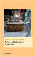Aufbau und Leitung eines Trauercafés