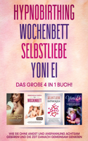 Hypnobirthing Wochenbett Selbstliebe Yoni Ei - Das große 4 in 1 Buch
