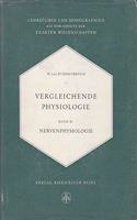 Vergleichende Physiologie: Bd. 2: Nervenphysiologie(7 Lehrba1/4cher Und Monographien Aus Dem Gebiete der Exakten W)