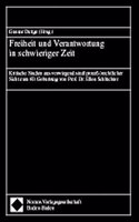 Freiheit Und Verantwortung in Schwieriger Zeit