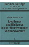 Idealismus Und Nihilismus in Den «Nachtwachen» Von Bonaventura