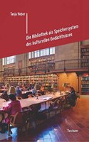 Die Bibliothek ALS Speichersystem Des Kulturellen Gedachtnisses