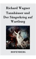 Tannhäuser und Der Sängerkrieg auf Wartburg: Große romantische Oper in drei Akten(German)