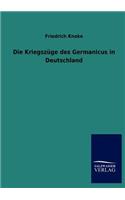 Die Kriegszüge des Germanicus in Deutschland