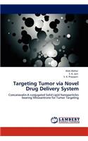 Targeting Tumor via Novel Drug Delivery System