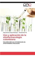 USO y Aplicacion de La Etnofarmacologia Colombiana
