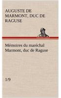 Mémoires du maréchal Marmont, duc de Raguse (1/9)