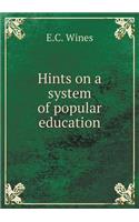 Hints on a System of Popular Education