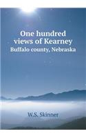 One Hundred Views of Kearney Buffalo County, Nebraska