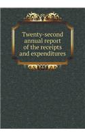 Twenty-Second Annual Report of the Receipts and Expenditures