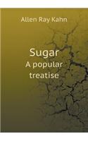 Sugar A popular treatise