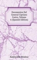 Documentos Del General Cipriano Castro, Volume 6 (Spanish Edition)
