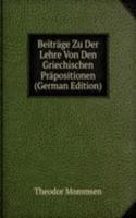 Beitrage Zu Der Lehre Von Den Griechischen Prapositionen (German Edition)