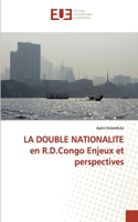 DOUBLE NATIONALITE en R.D.Congo Enjeux et perspectives