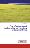 Cost effectiveness of feeding cattle fed rice straw with concentrates