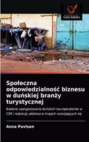 Spoleczna odpowiedzialno&#347;c biznesu w du&#324;skiej bran&#380;y turystycznej