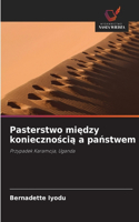 Pasterstwo między koniecznością a państwem