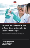 santé bucco-dentaire des enfants d'âge préscolaire de l'école "Rene Fraga"