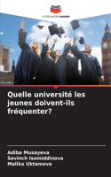 Quelle université les jeunes doivent-ils fréquenter?