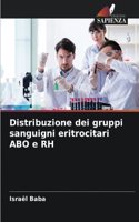 Distribuzione dei gruppi sanguigni eritrocitari ABO e RH