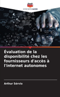 Évaluation de la disponibilité chez les fournisseurs d'accès à l'internet autonomes