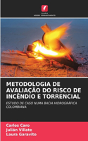 Metodologia de Avaliação Do Risco de Incêndio E Torrencial