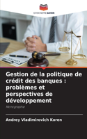Gestion de la politique de crédit des banques