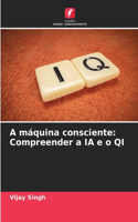 A máquina consciente
