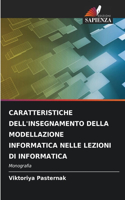 Caratteristiche Dell'insegnamento Della Modellazione Informatica Nelle Lezioni Di Informatica