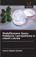 Modyfikowane lipazy. Podejścia i perspektywy w chemii cukrów