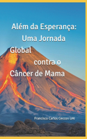 Além da Esperança: Uma Jornada Global contra o Câncer de Mama