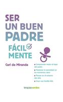 Ser Un Buen Padre Facilmente