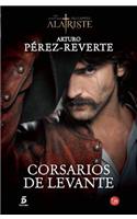 Corsarios de Levante / Pirates of the Levant (Captain Alatriste Series, Book 6)