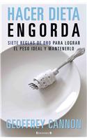 Hacer Dieta Engorda: Siete Reglas de Oro Para Lograr el Peso Ideal y Mantenerlo