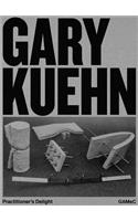 Gary Kuehn: Practitioner's Delight