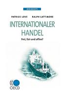 OECD Insights: Internationaler Handel : Frei, Fair Und Offen?