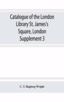 Catalogue of the London Library, St. James's Square, London