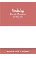 Microbiology; A text-book of Microorganisms general and applied
