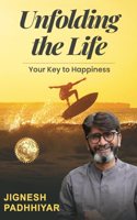 Unfolding the Life: Your Key to Happiness