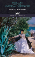 Passages from the American Notebooks, Volume 1: (Prince Classics)