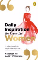 Daily Inspiration For Everyday Women: A collection of 365 inspirational quotes