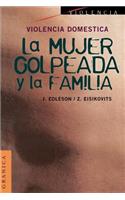 Violencia Domestica: La Mujer Golpeada y La Familia