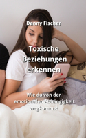 Toxische Beziehungen erkennen