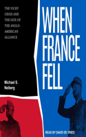 When France Fell: The Vichy Crisis and the Fate of the Anglo-American Alliance