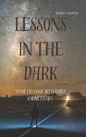 Lessons in the Dark: A Poetry Book with Brief Commentary