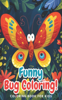 Funny Bug Coloring Book for Kids 8 - 12: Discover the World of Bugs Through Colors!