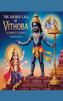 The Sacred Call of Vithoba: A Bhakti Legacy