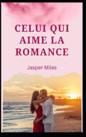 Celui qui aime la romance