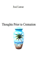 Thoughts Prior to Cremation